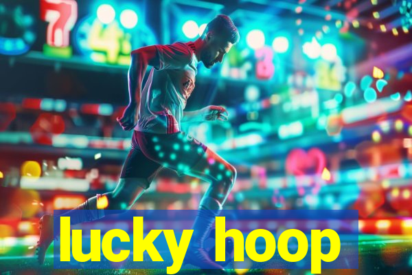 lucky hoop